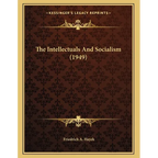 The Intellectuals And Socialism (1949) - Paperback