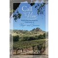 Call of the Vine: Exploring Ten Famous Vineyards of Napa and Sonoma