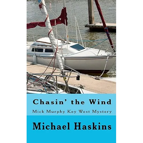 Chasin' the Wind: Mick Murphy Key West Mystery