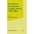 The History of St Antony's College, Oxford, 1950-2000