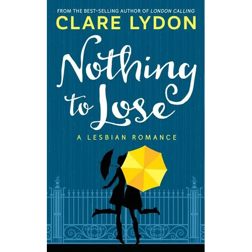 Nothing To Lose: A Lesbian Romance