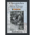 Chronicles of a Marine Rifleman: Vietnam, 1965-1966