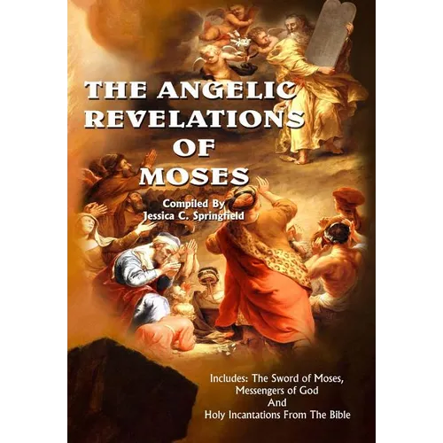 The Angelic Revelations Of Moses