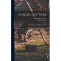 Under the Yoke; A Romance of Bulgarian Liberty