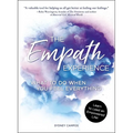 The Empath Experience: What to Do When You Feel Everything