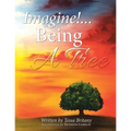 Imagine!...Being a Tree