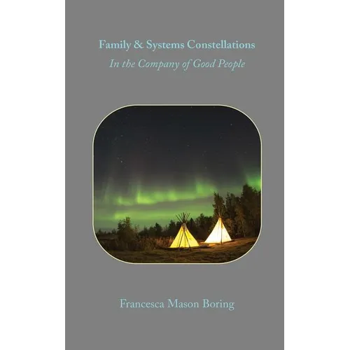 Family & Systems Constellation: In the Company of Good People