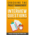 Cracking the Toughest Project Management Interview Questions: With Concise, Practical Responses