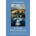 Living Authentically: With Life's Challenges and Uncertainty