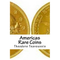 Americas Rare Coins: An image guide to Rare coins of America