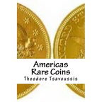 Americas Rare Coins: An image guide to Rare coins of America