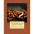 The Rebellion And Fall Of Lucifer: The golden secret behind his attitudes