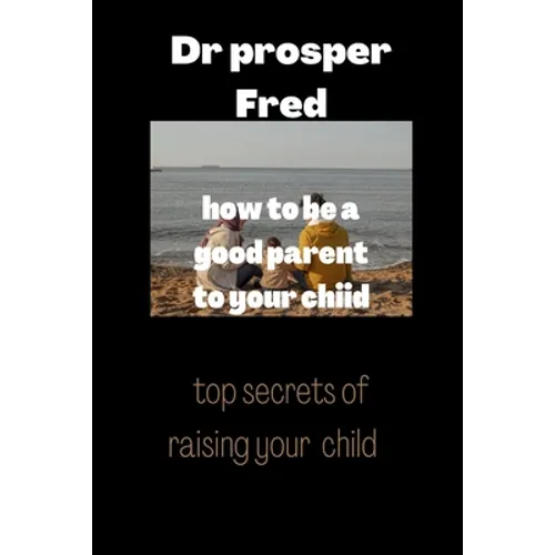 How to be a good parent to your child: Children reflect good parenting skills