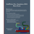 SolidWorks Flow Simulation 2024 Black Book