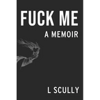 Fuck Me: A Memoir - Paperback
