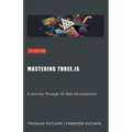 Mastering Three.js: A Journey Through 3D Web Development