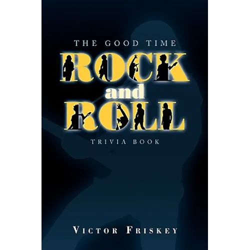 The Good Time Rock and Roll Trivia Book