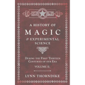 A History of Magic and Experimental Science - During the First Thirteen Centuries of our Era - Volume II.