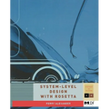 System-Level Design with Rosetta