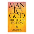Man to God: Truth or Fiction