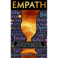 Empath: The Practical Survival Guide for Empaths And The Highly Sensitive Person to Thrive in The Modern World