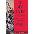The New Dealers: Power Politics in the Age of Roosevelt
