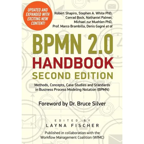 BPMN 2.0 Handbook Second Edition: Methods, Concepts, Case Studies and Standards in Business Process Modeling Notation (BPMN)