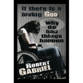 If There Is A Loving God Why Do Bad Things Happen?