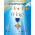 Under His Wings: How Faith on the Front Lines Has Protected American Troops