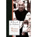 A Search for Solitude: Pursuing the Monk's True Lifethe Journals of Thomas Merton, Volume 3: 1952-1960