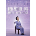 Holy Mother Han and the Fifth Pledge