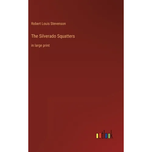 The Silverado Squatters: in large print