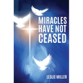 Miracles Have Not Ceased