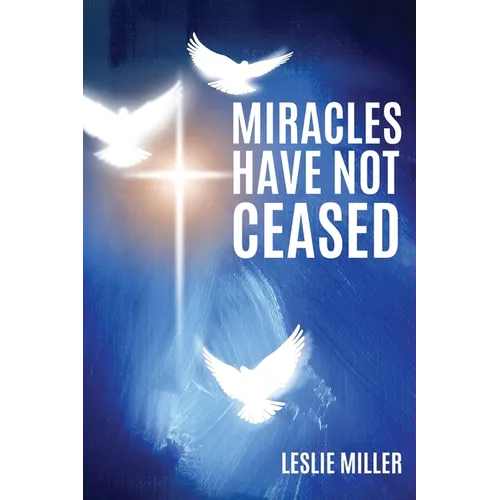 Miracles Have Not Ceased