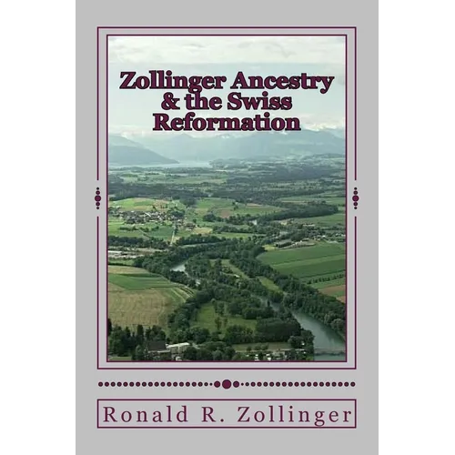 Zollinger Ancestry & the Swiss Reformation