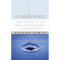 The Ripple Effect: How a Positive Attitude and a Caring Community Helped Save My Life