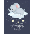 Adoption Baby Book: Newborn Adoption Day Memory Record, Your Story Keepsake Journal From Parents