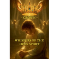 Whispers of the Holy Spirit - Crown