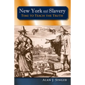 New York and Slavery: Time to Teach the Truth