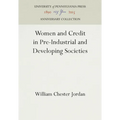 Women and Credit in Pre-Industrial and Developing Societies