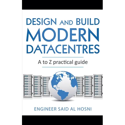 Design and Build Modern Datacentres, A to Z practical guide