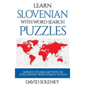 Learn Slovenian with Word Search Puzzles: Learn Slovenian Language Vocabulary with Challenging Word Find Puzzles for All Ages