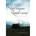 The Lost Treasure of Lincoln County: A Great American Adventure