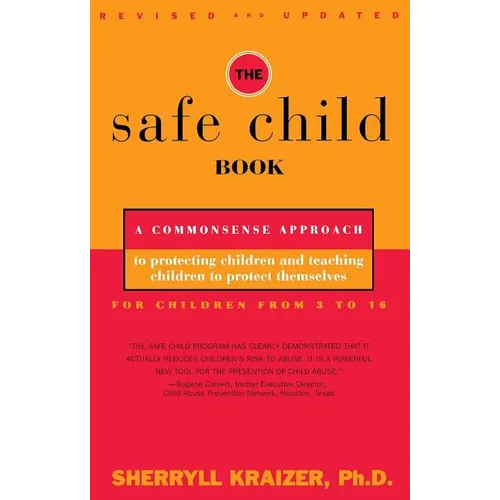 The Safe Child Book: A Commonsense Approach to Protecting Children and Teaching Children to Protect Themselves