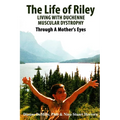 The Life of Riley Living with Duchenne Muscular Dystrophy: Through a Mother's Eyes