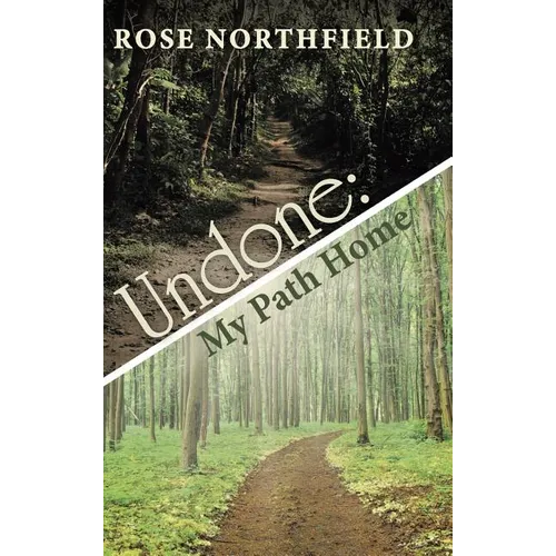 Undone: My Path Home