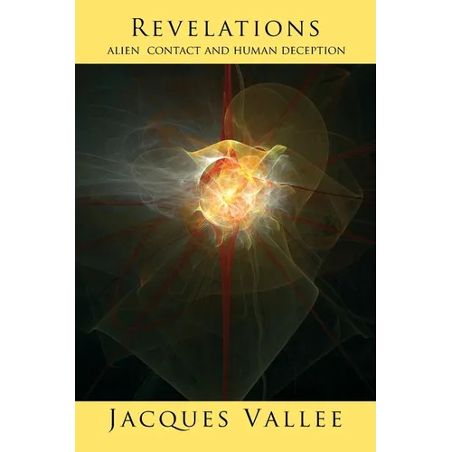 Revelations: Alien Contact and Human Deception
