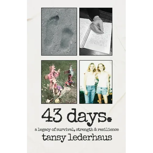 43 days.: a legacy of survival, strength & resilience