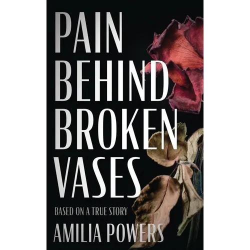 Pain Behind Broken Vases