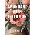 Abundant With Intention
